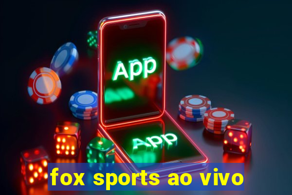 fox sports ao vivo